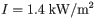 I = 1.4; {rm kW}/{rm m}^2